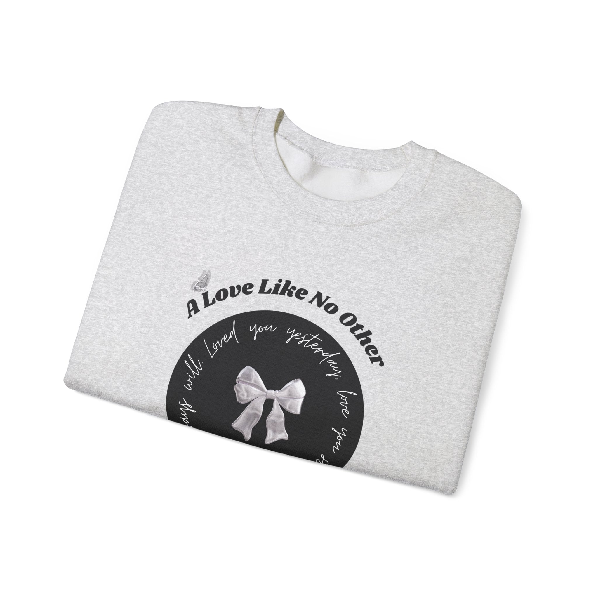 Romantic Love Quote Sweatshirt — "Loved You Yesterday, Love You Still" - Eamden