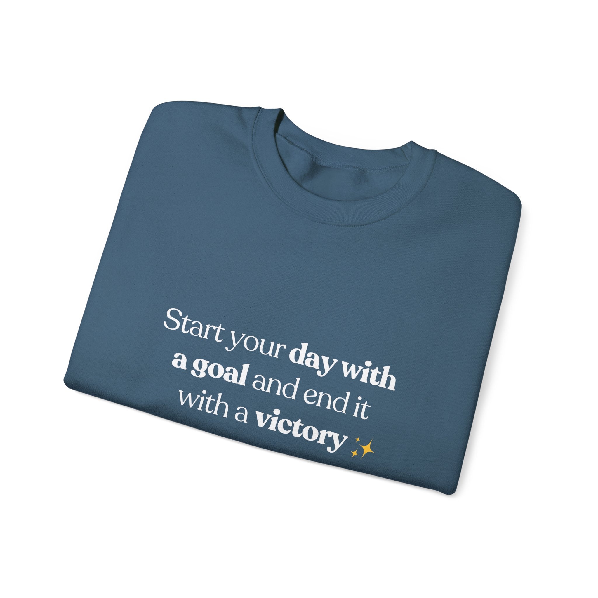 Inspirational Crewneck Sweatshirt — "Start your day with a goal and end it with a victory" - Eamden