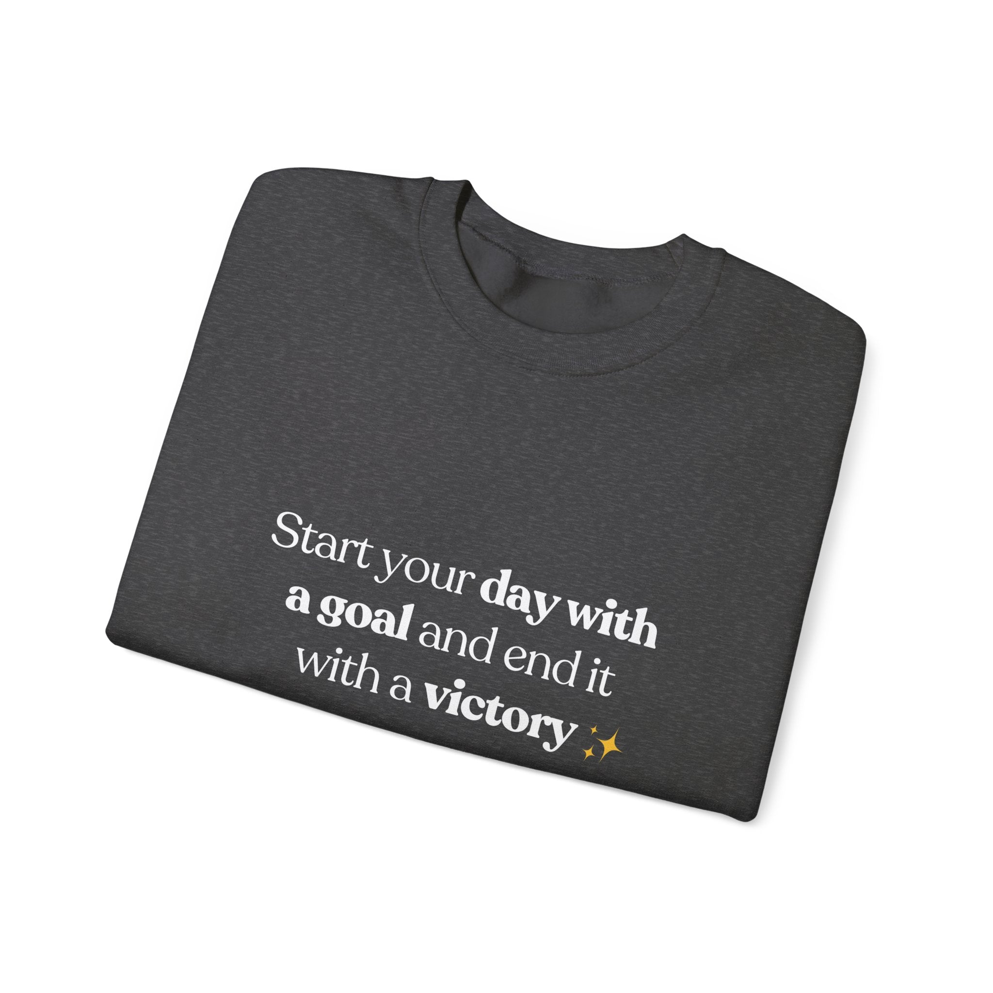 Inspirational Crewneck Sweatshirt — "Start your day with a goal and end it with a victory" - Eamden